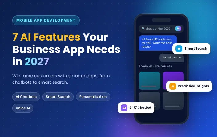 7 AI Features Your Business App Needs in 2027 (Chatbots, Smart Search & More)